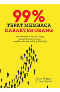 Image of 99% TEPAT MEMBACA KARAKTER ORANG: TIPS MEMBACA KARAKTER ORANG TANPA CACAT DAN AKURAT YANG DISEMBUNYIKAN PAKAR PSIKOLOGI