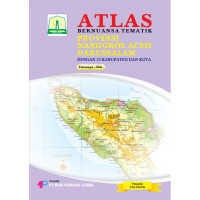 Image of ATLAS BERNUANSA TEMATIK PROVINSI NANGGROE ACEH DARUSSALAM DENGAN 23 KABUPATEN DAN KOTA