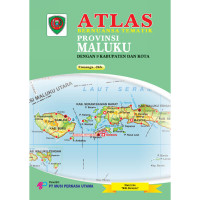 Image of ATLAS BERNUANSA TEMATIK PROVINSI MALUKU DENGAN 9 KABUPATEN DAN KOTA