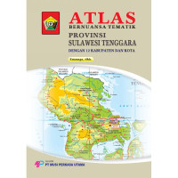 Image of ATLAS BERNUANSA TEMATIK PROVINSI SULAWESI TENGGARA DENGAN 12 KABUPATEN DAN KOTA