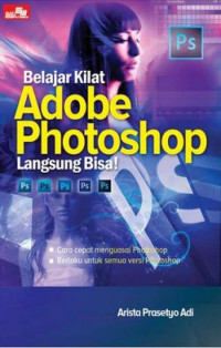 Image of BELAJAR KILAT ADOBE PHOTOSHOP LANGSUNG BISA!