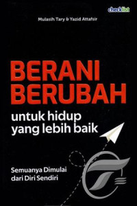 Image of BERANI BERUBAH UNTUK HIDUP YANG LEBIH BAIK