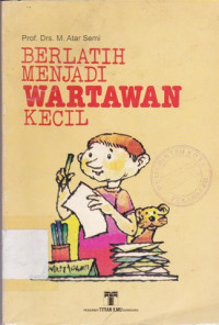 Image of BERLATIH MENJADI WARTAWAN KECIL