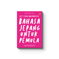 Image of LET'S TALK AND PRACTICE BAHASA JEPANG UNTUK PEMULA