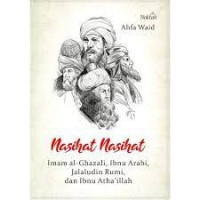 Image of NASIHAT-NASIHAT IMAM GHAZALI, IBNU ARABI, JALALUDDIN RUMI, DAN IBNU ATHA'ILLAH