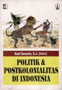 Image of POLITIK & POSKOLONIALITAS DI INDONESIA