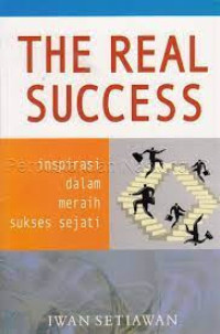 Image of THE REAL SUCCESS: INSPIRASI DALAM MERAIH SEJATI