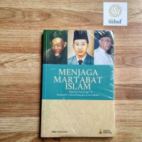 Image of MENJAGA MARTABAT ISLAM (KUMPULAN TULISAN PIDATO DAN ARTIKEL MEDIA)